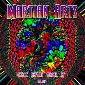 Download track Chaos Before Order Martian Arts