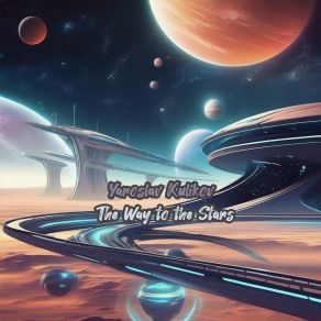 Download track The Way To The Stars (Authentic Mix) Yaroslav Kulikov