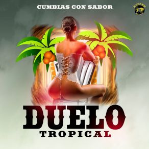 Download track No Hay Con Que Duelo Tropical