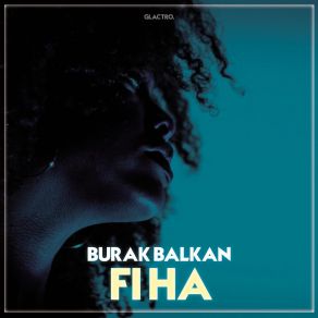 Download track Fi Ha Burak Balkan