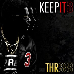 Download track Keep It 3 Thr333Lil Freaky