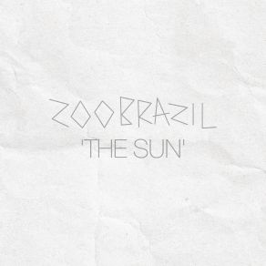Download track The Sun (Extended Mix) Zoo Brazil