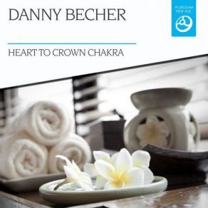 Download track Root To Heart Chakra Becher Danny