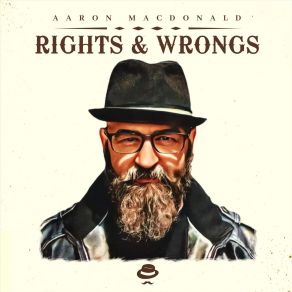 Download track Rights & Wrongs Aaron MacDonald