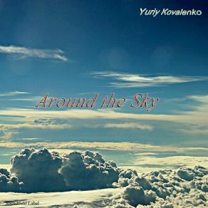 Download track Around The Sky (Original Mix) Yuriy Kovalenko