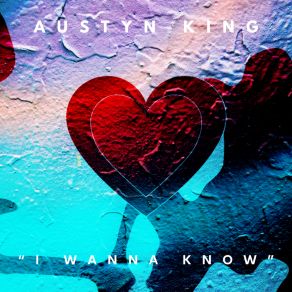 Download track I Wanna Know Austyn King