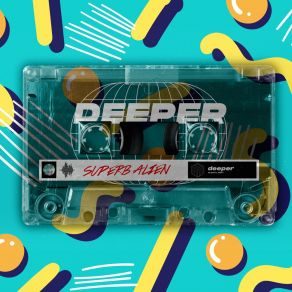 Download track Deeper Superb Alien