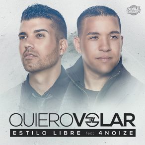 Download track Quiero Volar (Extended) Estilo Libre, 4Noize