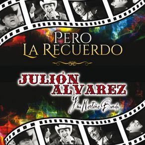 Download track Pero La Recuerdo Julion Alvarez Y Su Norteño Banda