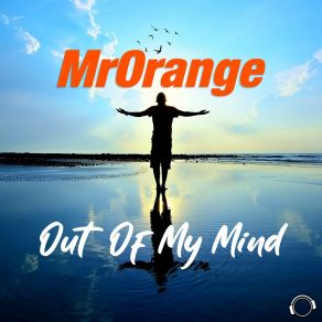 Download track Out Of My Mind (Radio Edit) MrOrange