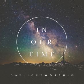 Download track He Is The Same Daylight Worship