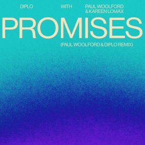 Download track Promises (Paul Woolford & Diplo Remix) Kareen LomaxPaul Woolford