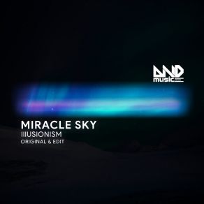 Download track Illusionism (Edit) Miracle Sky