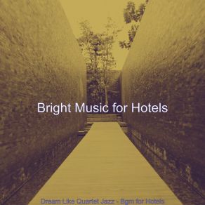 Download track Distinguished Ambience For Hotels Bright Music For Hotels