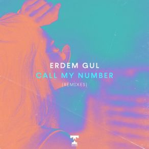 Download track Call My Number (Mason Lister Remix) Erdem GulMason Lister