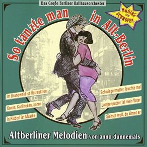 Download track Ist Denn Kein Stuhl Da Für Meine Hulda Das Grosse Berliner Ballhausorchester