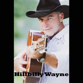 Download track When The Water's Down Hillbilly Wayne