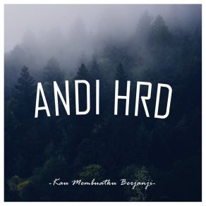 Download track Kau Membuatku Berjanji Andi HRD