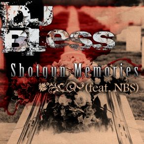 Download track Shotgun Memories (Vocals) Dj Bless, N. B. S.