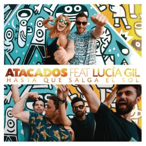 Download track Hasta Que Salga El Sol AtacadosLucía Gil