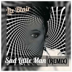 Download track Sad Little Man (Remix) Liz Blair