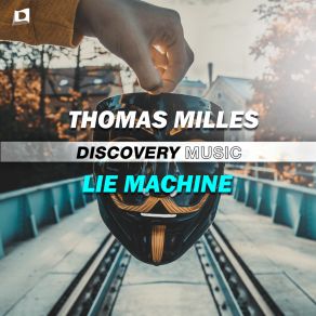 Download track Lie Machine (Radio Edit) Thomas Milles