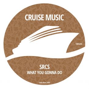 Download track What You Gonna Do (Original Mix) SRCS