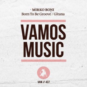 Download track Born To Be Groove Mirko Boni