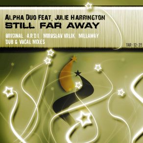 Download track Still Far Away (A. R. D. I. Vocal Remix) Julie Harrington, Alpha Duo