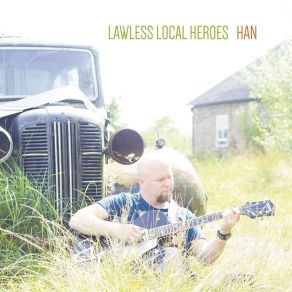 Download track Lawless Local Heroes Han