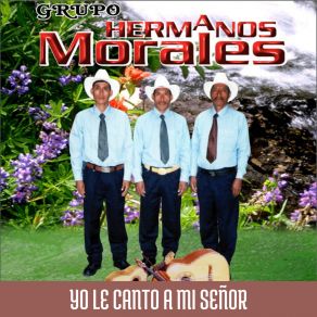 Download track Yo Le Canto A Mi Señor Los Hermanos Morales