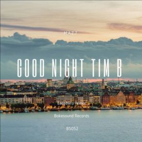 Download track Good Night Tim B (Original Mix) M. A. Z. 7