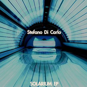 Download track Solarium Stefano Di Carlo