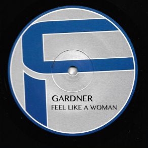 Download track Feel Like A Woman (Prestìs Respect Extended) Gardner