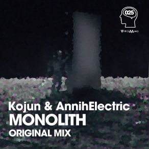 Download track Monolith (Original Mix) Kojun, AnnihElectric