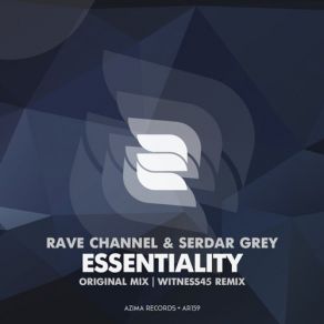 Download track Essentiality (Witness45 Remix) Rave Channel, Serdar Grey