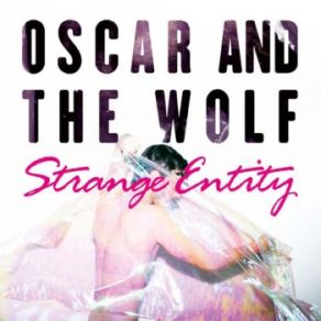 Download track Strange Entity Oscar And The Wolf