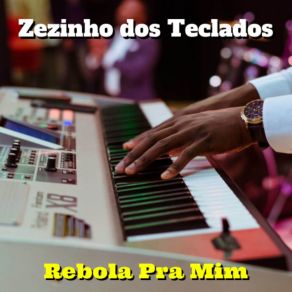 Download track Eu Bebo Demais Zezinho Dos Teclados