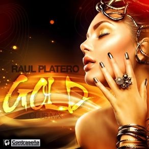 Download track Gold (Club Mix) Jerry Daley, Raul Platero