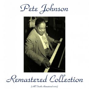 Download track Some Day Blues (Remastered 2015) Pete Johnson