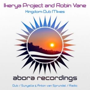 Download track Kingdom (Dub Radio Edit) Ikerya Project, Robin Vane