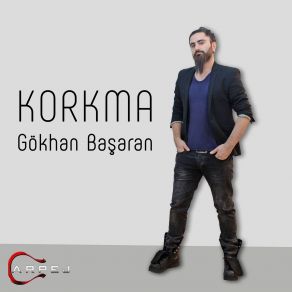 Download track Korkma Gökhan Basaran