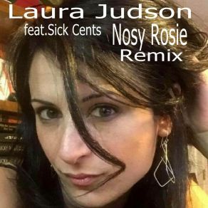 Download track Nosy Rosie (Remix) Laura JudsonSick Cents