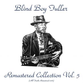 Download track Long Time Trucker (Remastered 2016) Blind Boy Fuller