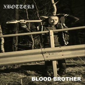 Download track Blood Brother Xbotteri