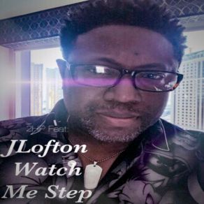 Download track Shhh Watch Me Step J LoftonJames E Lofton