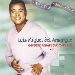 Download track Me Voy A Morir Luis Miguel Del Amargue