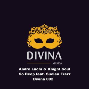 Download track So Deep Andre Luchi, Knight Soul