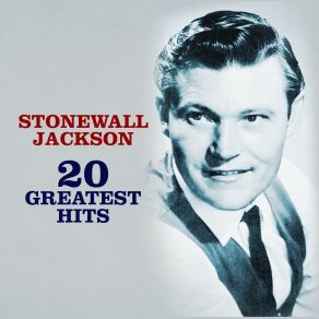 Download track I Can't Get Enough Of You Stonewall Jackson