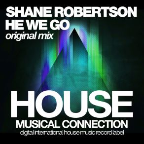 Download track He We Go (Original Mix) Shane Robertson